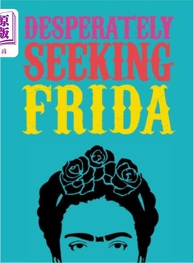 海外直订Desperately Seeking Frida 拼命寻求弗里达
