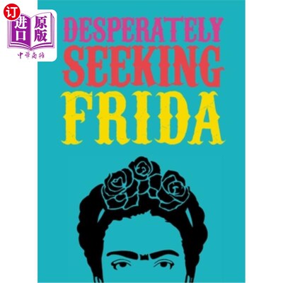 海外直订Desperately Seeking Frida 拼命寻求弗里达