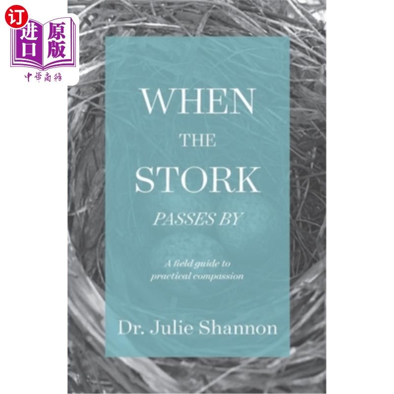 海外直订医药图书When the Stork Passes By: A field guide to practical compassion 当鹳鸟经过:实践同情的实地指南
