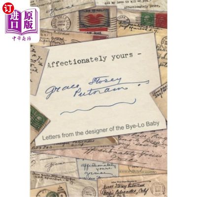 海外直订Affectionately yours - Grace Storey Putnam: Letters from the designer of the Bye