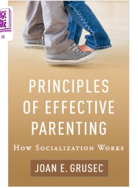 海外直订Principles of Effective Parenting: How Socialization Works 有效育儿原则:社会化如何运作