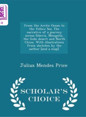 海外直订From the Arctic Ocean to the Yellow Sea. the Narrative of a Journey Across Siber 从北冰洋到黄海。故事讲述了