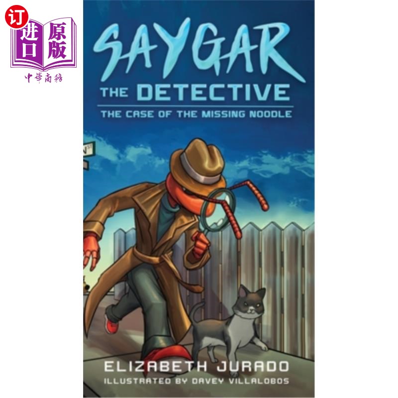 海外直订Saygar the Detective: The Case of the Missing Noodle 《塞加尔侦探:面条失踪案》
