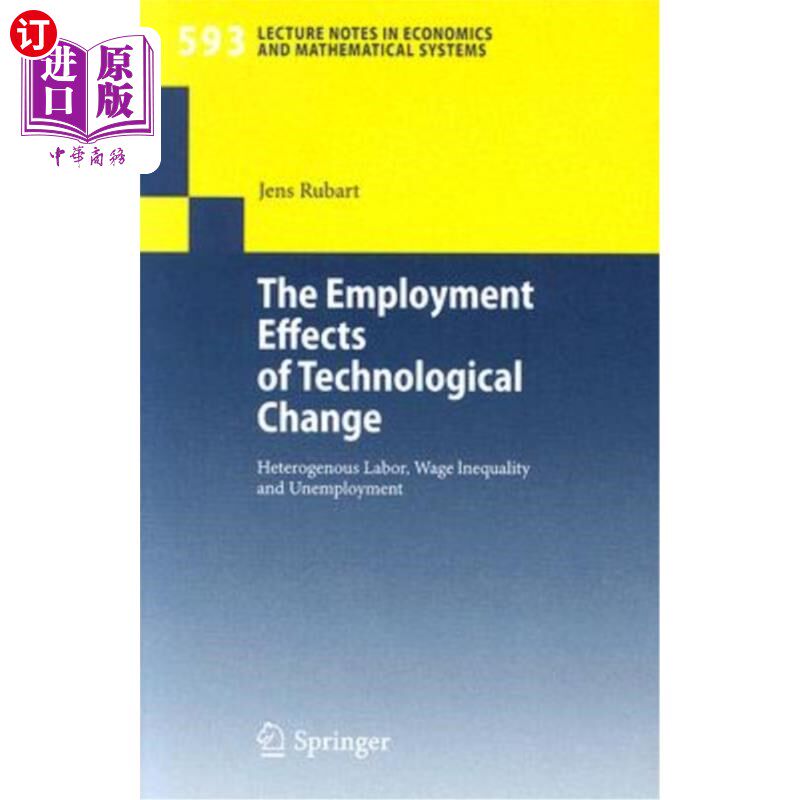 海外直订The Employment Effects of Technological Change: Heterogeneous Labor, Wage Inequa 技术变革的就业效应：异质劳