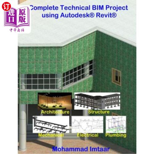 海外直订Complete Technical BIM Project using Autodesk Revit: Architecture - Structure -  使用autodesk