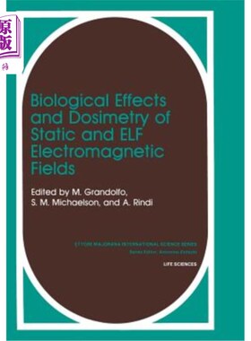 海外直订Biological Effects and Dosimetry of Static and Elf Electromagnetic Fields 静电场和极低频电磁场的生物效应和