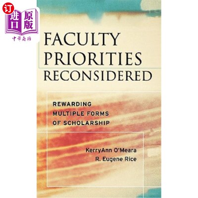 海外直订Faculty Priorities Reconsidered: Rewarding Multiple Forms of Scholarship 教师优先考虑:奖励多种形式的奖学金
