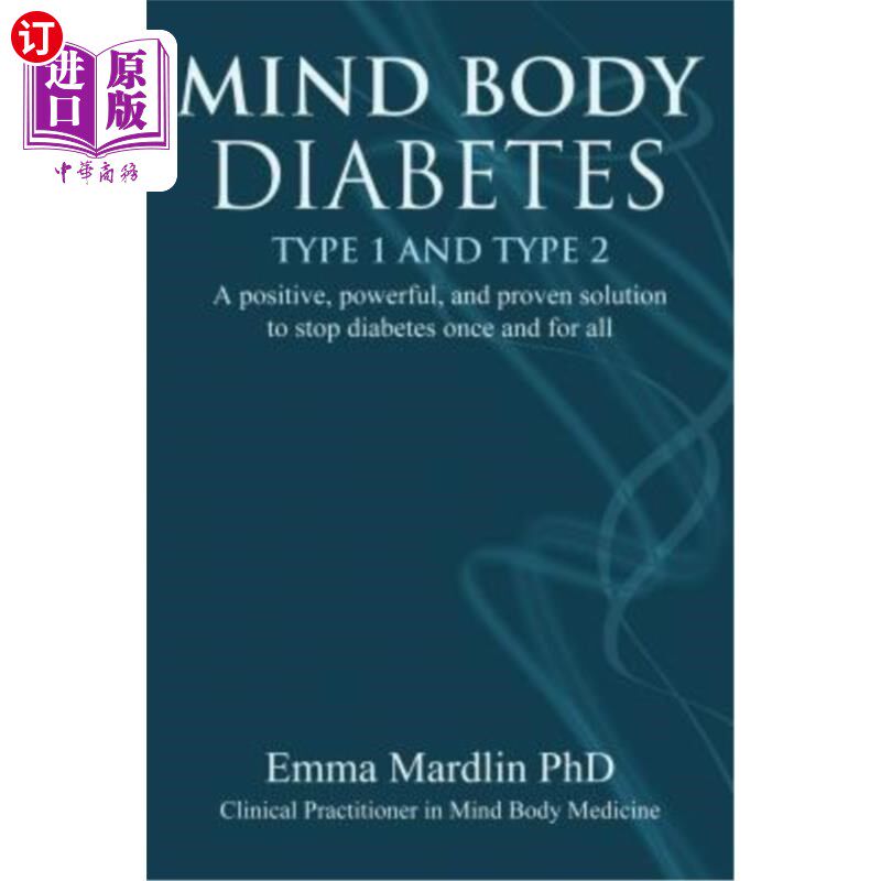 海外直订医药图书Mind Body Diabetes Type 1 and Type 2: A Positive, Powerful and Proven Solution t 1型和2型糖尿病:一