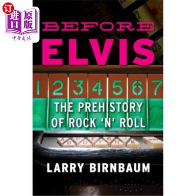 海外直订Before Elvis: The Prehistory of Rock 'n' Roll 《猫王之前:摇滚史前史