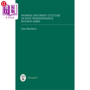 Post and Culture 独立后布宜诺斯艾利斯 妇女与印刷文化 Buenos 海外直订Women Independence Print Aires