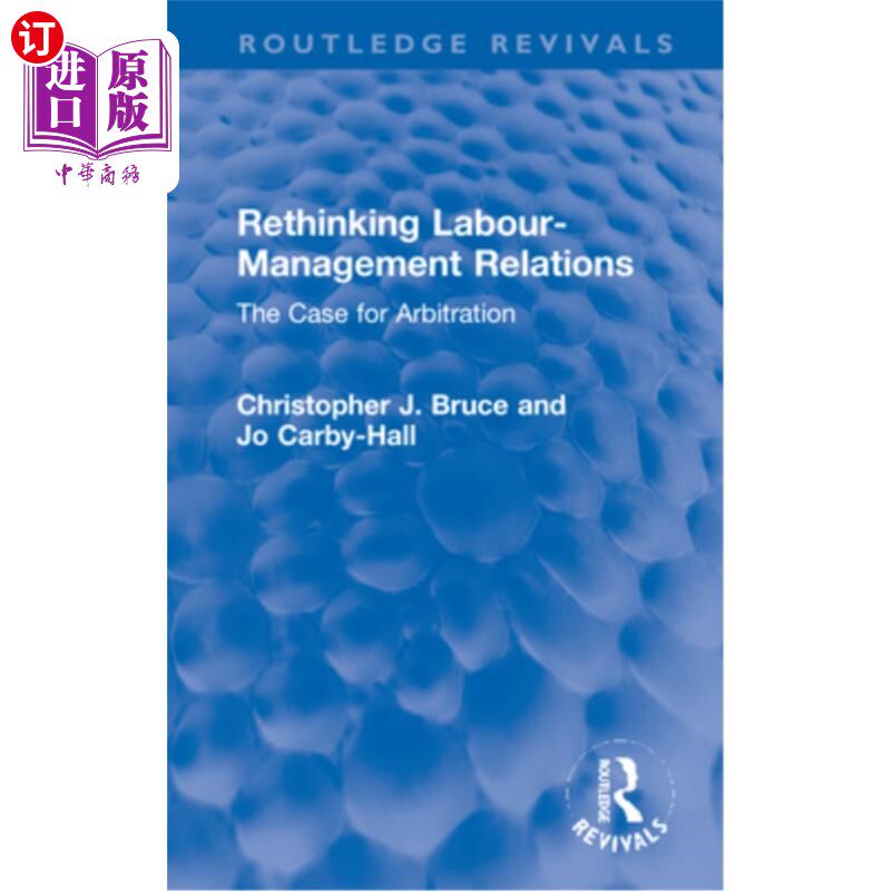 海外直订Rethinking Labour-Management Relations: The Case for Arbitration 劳资关系的反思:仲裁的案例