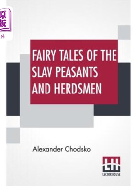 海外直订Fairy Tales Of The Slav Peasants And Herdsmen: Translated And Illustrated By Emi 斯拉夫农牧民童话：艾米莉·J