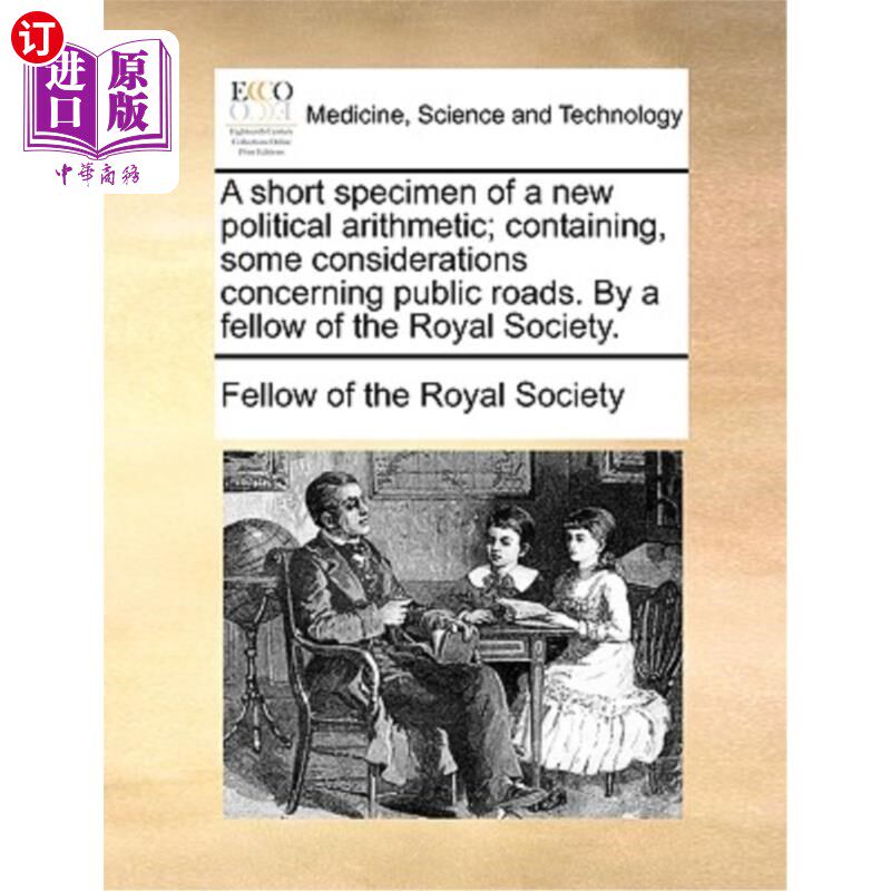 海外直订医药图书A Short Specimen of a New Political Arithmetic; Containing, Some Considerations  一种新的政治算术的