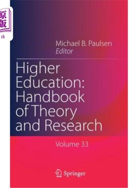 海外直订Higher Education: Handbook of Theory and Research: Published Under the Sponsorsh 高等教育:理论和研究手册:由机