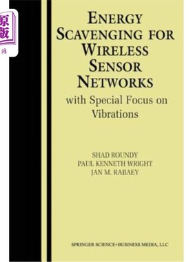 海外直订Energy Scavenging for Wireless Sensor Networks: With Special Focus on Vibrations 无线传感器的能量净化：
