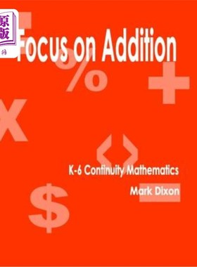 海外直订Focus on Addition K-6 Continuity Mathematics 关注加法K-6连续性数学