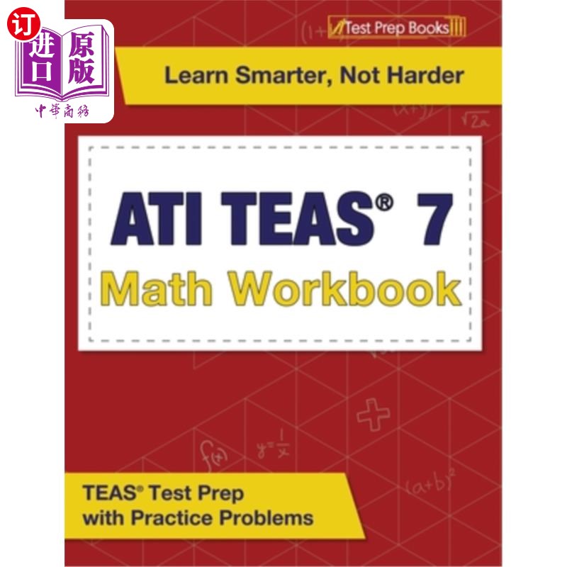 海外直订ATI TEAS 7 Math Workbook: TEAS Test Prep with Practice Problems ATI茶7数学练习册:茶考试准备与实践问题