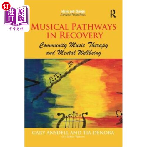 海外直订医药图书Musical Pathways in Recovery: Community Music Therapy and Mental Wellbeing 康复中的音乐路径：社区音
