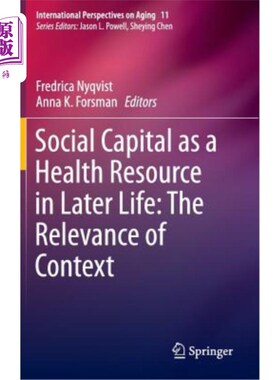 海外直订医药图书Social Capital as a Health Resource in Later Life: The Relevance of Context 晚年生活中作为健康资源
