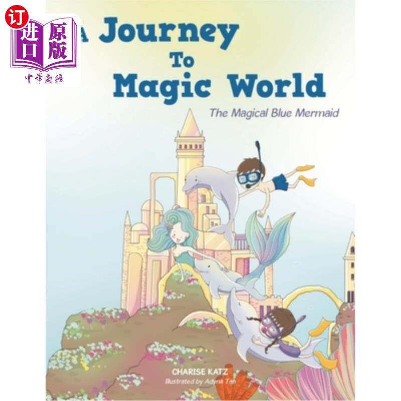海外直订A Journey To Magic World: The Magical Blue Mermaid 魔法世界之旅：神奇的蓝色美人鱼