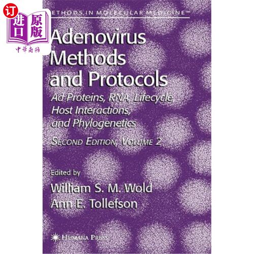 海外直订Adenovirus Methods and Protocols: Volume 2: Ad Proteins and Rna, Lifecycle and H 腺病毒方法和协议:第2卷:广