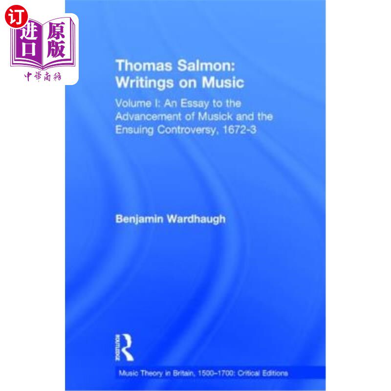 海外直订Thomas Salmon: Writings on Music: Volume I: An Essay to the Advancement of Music 托马斯·萨尔蒙:《关于音乐的