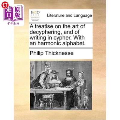 海外直订A Treatise on the Art of Decyphering, and of Writing in Cypher. with an Harmonic 解密艺术与密码写作论著。用