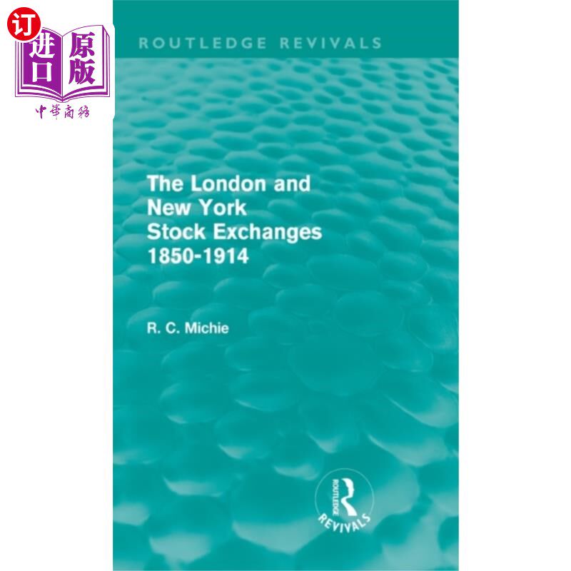 海外直订London and New York Stock Exchanges 1850-1914 (R... 伦敦和纽约证券交易所(1850-1914)(劳特利奇复兴)