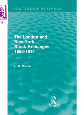 海外直订London and New York Stock Exchanges 1850-1914 (R... 伦敦和纽约证券交易所(1850-1914)(劳特利奇复兴)
