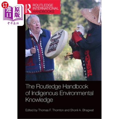 海外直订The Routledge Handbook of Indigenous Environmental Knowledge 劳特利奇土著环境知识手册