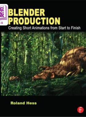 海外直订Blender Production: Creating Short Animations from Start to Finish 搅拌机制作:从开始到结束创建短动画