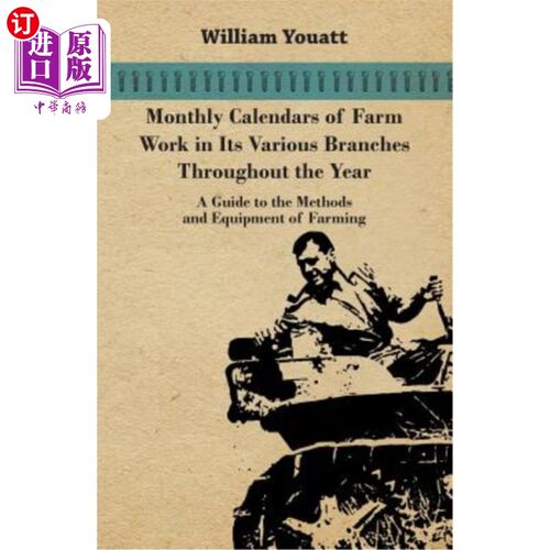 海外直订Monthly Calendars of Farm Work in Its Various Branches Throughout the Year - A G 全年各部门农业工作月历——