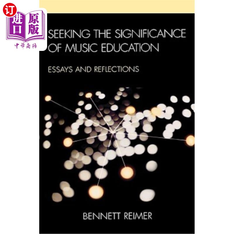 海外直订Seeking the Significance of Music Education: Essays and Reflections 寻求音乐教育的意义：哲学之旅