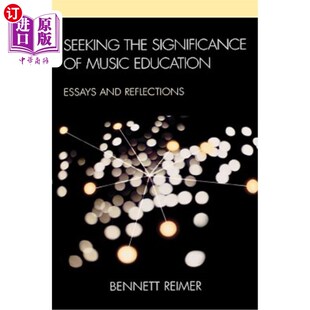 海外直订Seeking the Significance of Music Education: Essays and Reflections 寻求音乐教育的意义：哲学之旅