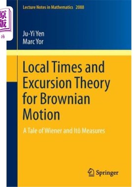 海外直订Local Times and Excursion Theory for Brownian Motion: A Tale of Wiener and It? M 布朗运动的局部时间和偏移理论：