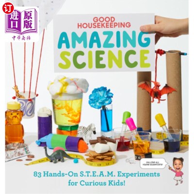 海外直订Good Housekeeping Amazing Science: 83 Hands-On S.T.E.A.M Experiments for Curious 惊人的科学:83个动