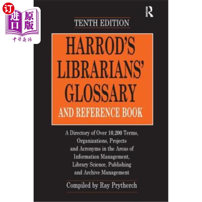 海外直订Harrod's Librarians' Glossary and Reference Book: A Directory of Over 10,200 Ter 哈罗德图书馆员术语表和参考