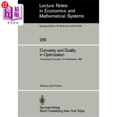 海外直订Convexity and Duality in Optimization: Proceedings of the Symposium on Convexity 最优化中的凸性和对偶性：格