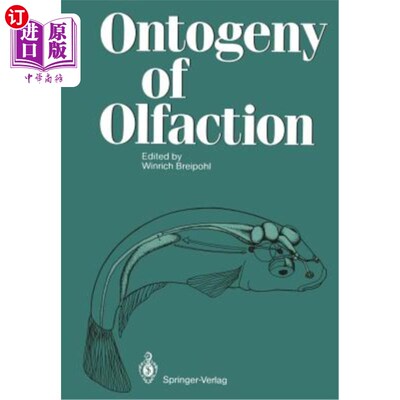 海外直订医药图书Ontogeny of Olfaction: Principles of Olfactory Maturation in Vertebrates 嗅觉的个体发育：脊椎动物嗅