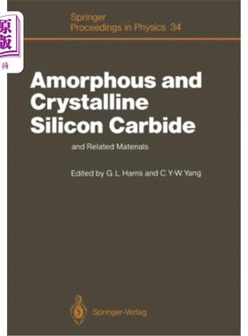 海外直订Amorphous and Crystalline Silicon Carbide and Related Materials: Proceedings of  无定形和结晶碳化硅及相关材