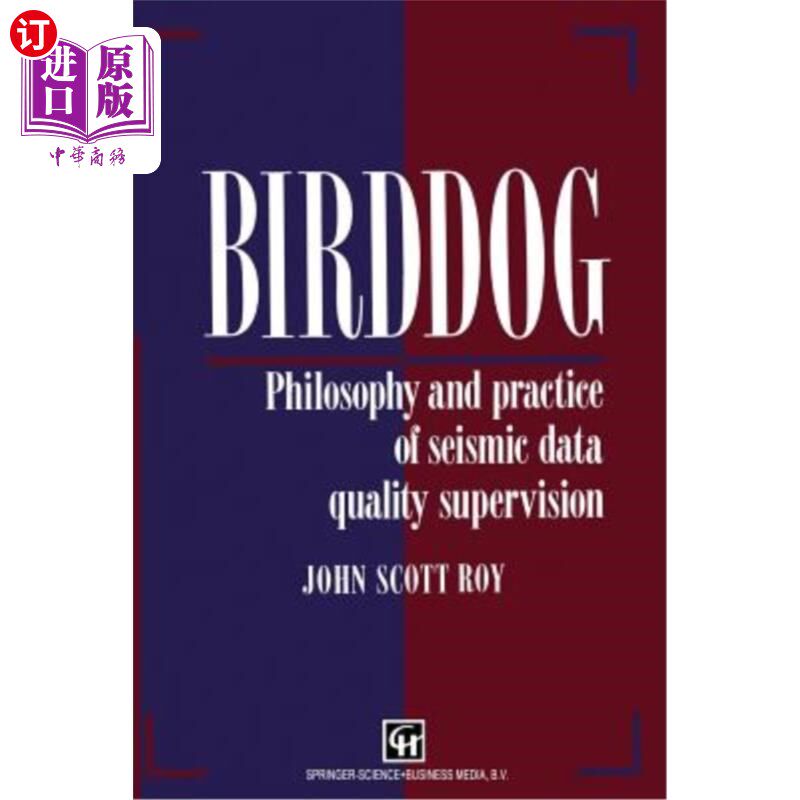 海外直订Birddog: Philosophy and Practice of Seismic Data Quality Supervision Birddog：地震资料质量监督的理念与实践