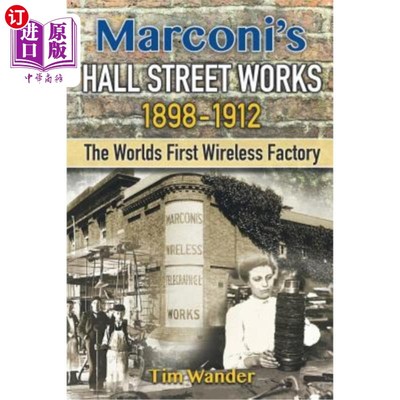 海外直订Marconi's Hall Street Works: 1898-1912 马可尼的霍尔街作品:1898-1912