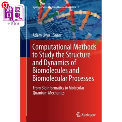 海外直订Computational Methods to Study the Structure and Dynamics of Biomolecules and Bi 研究生物分子结构和动力学以