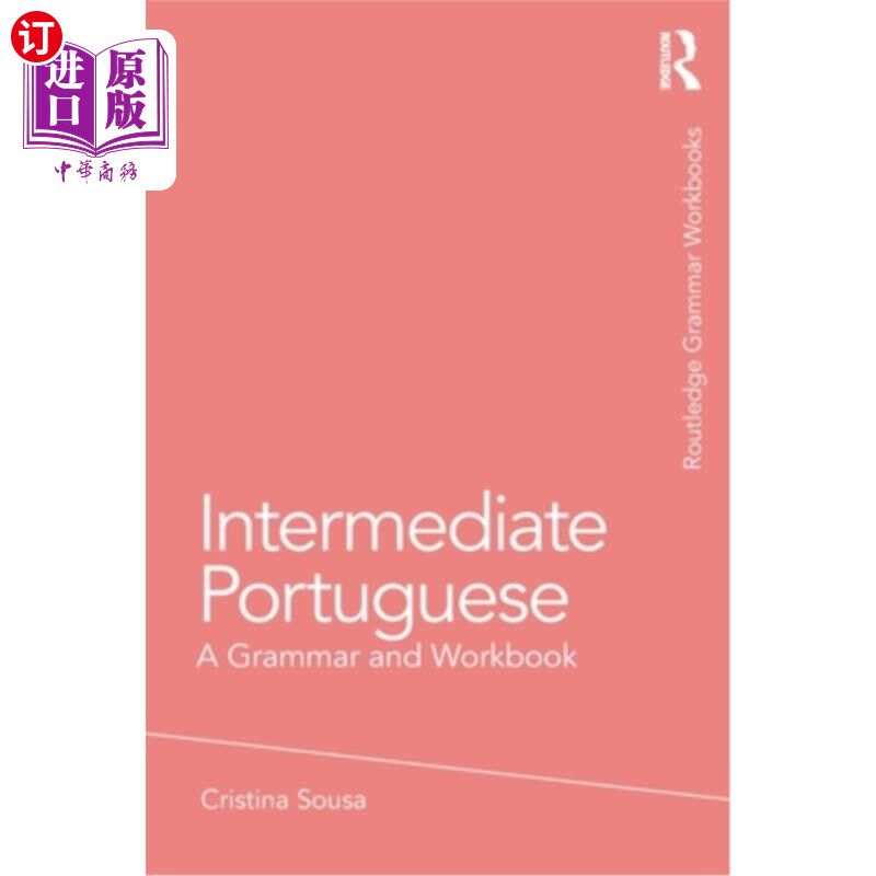 海外直订Intermediate Portuguese: A Grammar and Workbook 中级葡萄牙语：语法和练习册