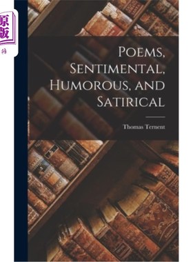 海外直订Poems, Sentimental, Humorous, and Satirical 诗歌，感伤的，幽默的，讽刺的