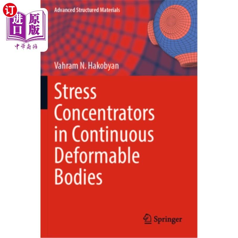 海外直订Stress Concentrators in Continuous Deformable Bodies 连续变形体中的应力集中体