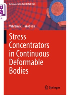 海外直订Stress Concentrators in Continuous Deformable Bodies 连续变形体中的应力集中体