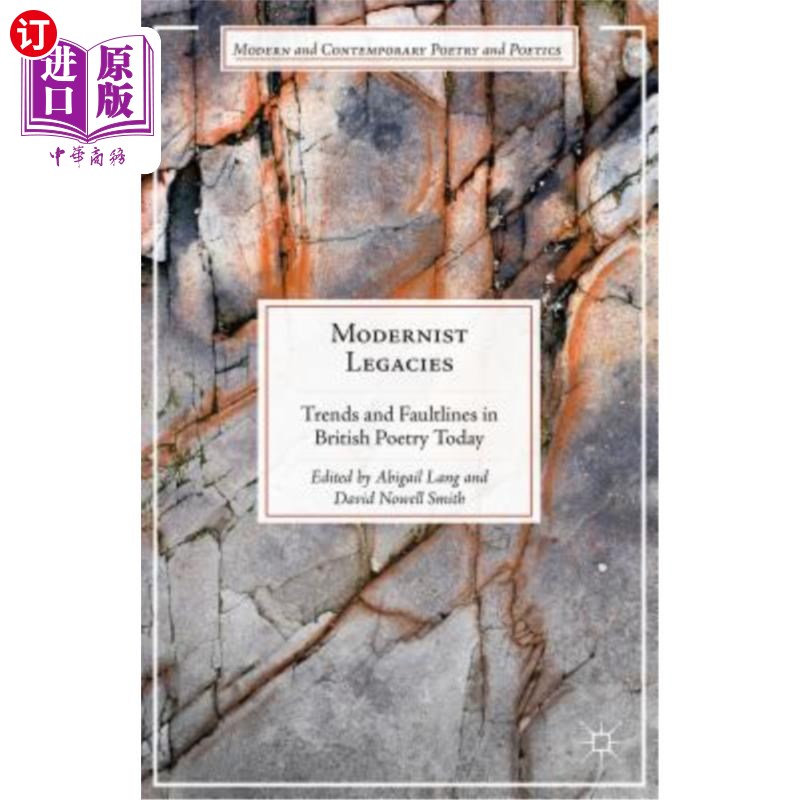 海外直订Modernist Legacies: Trends and Faultlines in British Poetry Today 现代主义遗产:当今英国诗歌的趋势与断层