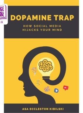 海外直订Dopamine Trap: How Social Media Hijacks Your Mind: The Hidden Cost of Social Med 多巴胺陷阱：社交媒体如何劫