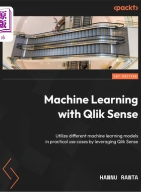 海外直订Machine Learning with Qlik Sense: Utilize different machine learning models in p Qlik Sense